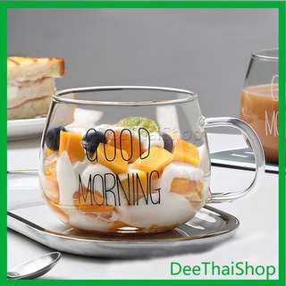 Dee Thai [A641] แก้วกาแฟ สกินตัวหนังสือ Good MORNING  ดีไซน์เลิศ ถ้วยใส Breakfast glass