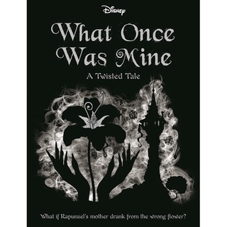 หนังสือภาษาอังกฤษ Disney Princess Rapunzel: What Once Was Mine (Twisted Tales) A Twisted Tale