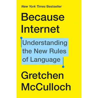 (C111) BECAUSE INTERNET: UNDERSTANDING THE NEW RULES OF LANGUAGE 9780735210936