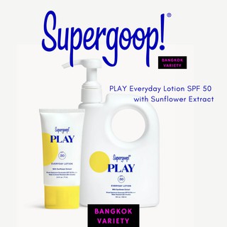 SUPERGOOP! PLAY Everyday Lotion SPF 50 with Sunflower Extract ทุกขนาด