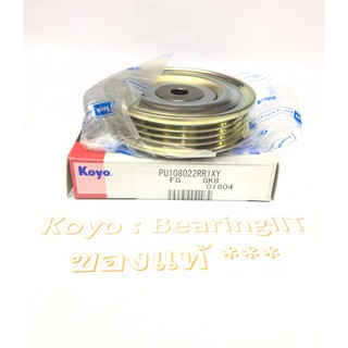 PU108022 KOYO 16604-23020 TOYOTA WISH 2005 4 PK ลูกรอกสายพาน KOYOPU ลูกรอกสายพาน ลูกรอก ลูกปืนรอก Japan KOYO