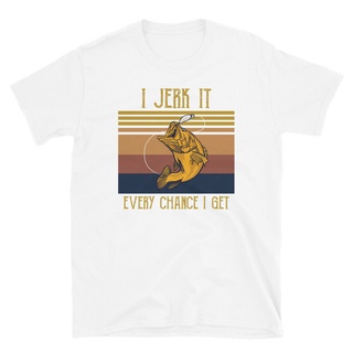 เสื้อยืด พิมพ์ลาย I Jerk It Every Chance I Get Fishing Angling Sports พลัสไซซ์ สําหรับผู้ชาย