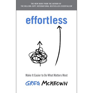 หนังสือภาษาอังกฤษ Effortless : Make It Easier to Do What Matters Most by Greg McKeown พร้อมส่ง