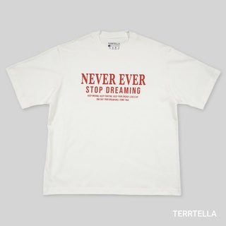 เสื้อยืดสีขาวTerrtella เสื้อยืดทรง Oversized ลาย Never EverS-4XL