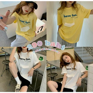 เสื้อยืดคอกลม Have fun T-shirt #C6753