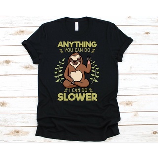 เสื้อยืด พิมพ์ลาย Sloth Anything You Can Do I Can Do Slower เหมาะกับของขวัญคนรัก