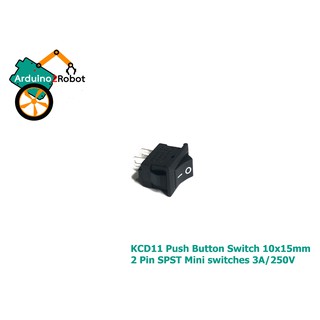 KCD11 Push Button Switch สีดำ 10x15mm 2 Pin (ชุดละ 5 ชิ้น) SPST Mini switches 6A/125V 3A/250V Snap-in ON-OFF