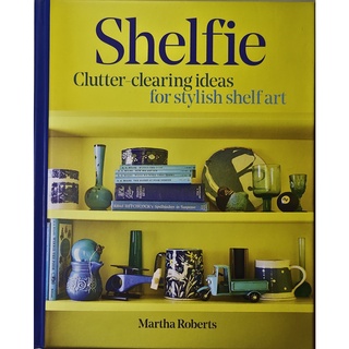 หนังสือ การจัดบ้าน ภาษาอังกฤษ SHELFIE CLUTTER-CLEARING IDEAS FOR STYLISH SHELF ART 143Page