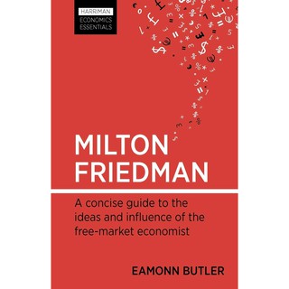 หนังสือภาษาอังกฤษ Milton Friedman: A Concise Guide to the Ideas and Influence of the Free-Market Economist