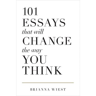 [หนังสือ-ลิขสิทธิ์แท้] 101 Essays That Will Change The Way You Think - Brianna Wiest ภาษาอังกฤษ English book