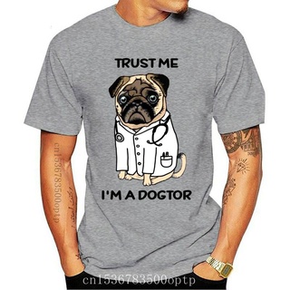 [COD]เสื้อยืดลําลอง แขนสั้น พิมพ์ลายสุนัข Trust Me IM A DOGTOR PUG สีขาว แฟชั่นฤดูร้อน สไตล์คลาสสิก OEdkjc30EInpkl53