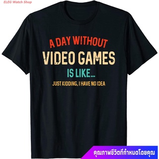 ผู้ชาย A Day Without Video Games Is Like, Funny Gamer Gifts, Gaming T-Shirt discount เสื้อยืดคอกลม