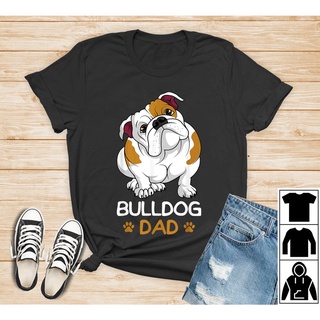 เสื้อยืดโอเวอร์ไซส์เสื้อยืด พิมพ์ลาย Bulldog Dad ภาษาอังกฤษ สําหรับผู้ชายS-3XL