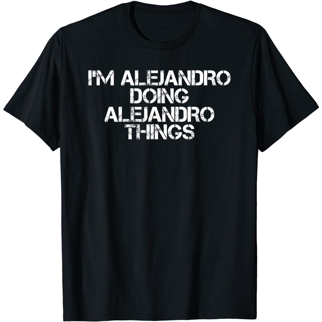 เสื้อยืดผ้าฝ้ายพรีเมี่ยม-เสื้อยืด-ผ้าฝ้าย-พิมพ์ลายตลก-alejandro-doing-alejandro-things-rpf6-แบบเรียบง่าย-สําหรับผู้ชาย