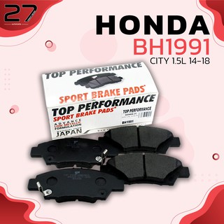 ผ้าเบรคหน้า HONDA JAZZ 14-ON / CITY GM 1.5L 14-ON / FREED 08-ON / MOBILIO 14-ON / CR-Z - รหัส BH1991 - TOP PERFORMANCE