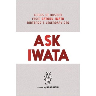 หนังสือภาษาอังกฤษ ฉบับปกแข็ง  Ask Iwata: Words of Wisdom from Satoru Iwata, Nintendos Legendary CEO