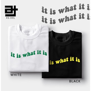 เสื้อยืด It Is What It Is Statement v15 Unisex Shirt for Men &amp; Women