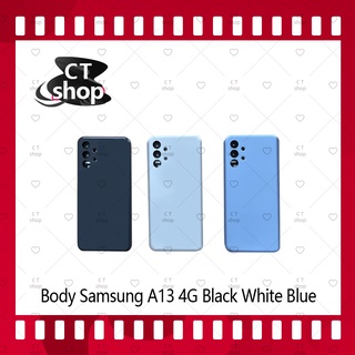 สำหรับ Samsung A13 4G อะไหล่บอดี้ เคสกลางพร้อมฝาหลัง Body อะไหล่มือถือ คุณภาพดี CT Shop