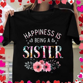 เสื้อยืดลําลอง แขนสั้น พิมพ์ลาย Happiness Is Being A Sister เหมาะกับของขวัญ สําหรับน้องสาว