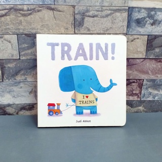 Boardbook มือสอง : Train! / by Judi Abbot