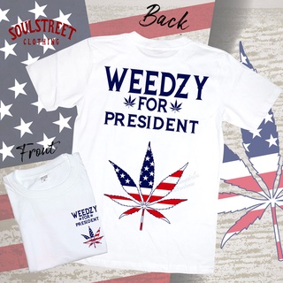 เสื้อยืดเสื้อยืด SoulCloth ลาย WEEDZY FOR PRESIDENT  สีขาว ขนาด M-4XL