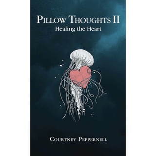 หนังสือภาษาอังกฤษ Pillow Thoughts II: Healing the Heart by Courtney Peppernell