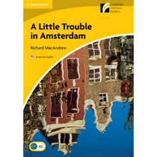 DKTODAY หนังสือ CAM.DISCOVERY READERS 2:LITTLE TROUBLE IN AMSTERDAM(AM.ASIA ED)