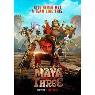 Maya and the Three มายากับ 3 นักรบ - ซีซั่น 1 [ตอนที่1- 9]
