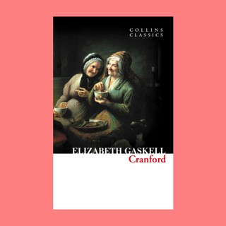 หนังสือนิยายภาษาอังกฤษ Cranford ชื่อผู้เขียน Elizabeth Gaskell