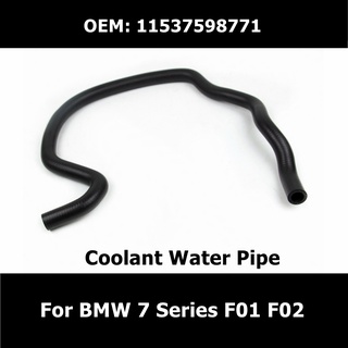 11537598771 Car Accessories Water Tank Radiator Hose For BMW 7 Series F01 F02 Engine Coolant Water Pipe Free Shipping