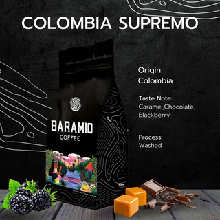 Baramio เมล็ดกาแฟ Colombia Supremo 200 g. - 1 Kg. | Taste Note: Blackberry, Caramel, Chocolate