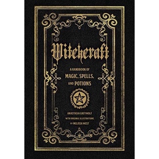 [หนังสือ] Witchcraft: A Handbook of Magic Spells & Potions (Volume 1) Anastasia Greywolf แม่มด spell witch witches book