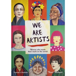 หนังสือ ประวัติศิลปะ ผู้หญิง ภาษาอังกฤษ WE ARE ARTISTS Women who made their mark on the world 143Page