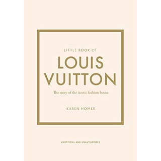 [หนังสือนำเข้า] Little Book of Louis Vuitton: The Story of the Iconic Fashion House chanel dior gucci hermes book