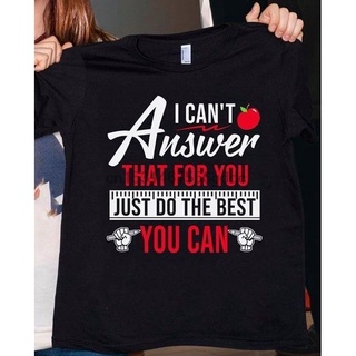 พร้อมส่ง เสื้อยืดแขนสั้น คอกลม ผ้าฝ้าย 100% พิมพ์ลาย I Cant Answer That For You Just Do The Best You Can หลากสี แฟชั่นฤ