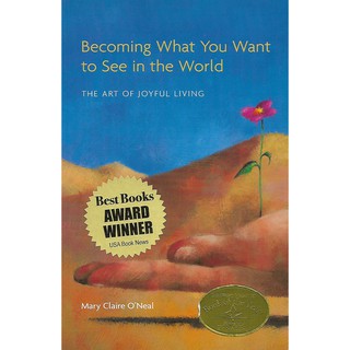 Becoming What You Want to See in the World: The Art of Joyful Living (สภาพสมบูรณ์ 80%)