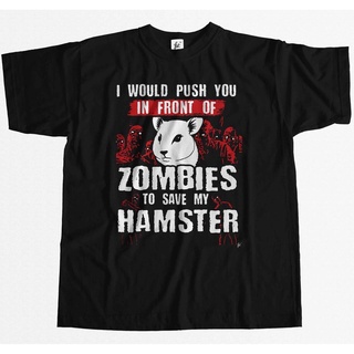 เสื้อยืด พิมพ์ลาย I Will Push You In Front Of Zombies To Save My Hamster สําหรับผู้ชาย 606645