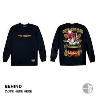 ™❐▪BEHIND CLOTHING เสื้อแขนยาว “DOPE HERE HERE”