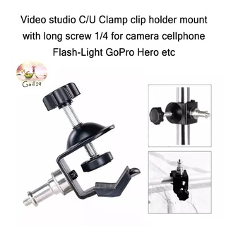 สินค้า Video studio C/U Clamp clip holder mount with long screw 1/4 inch for camera cellphone Flash-Light GoPro Hero ect