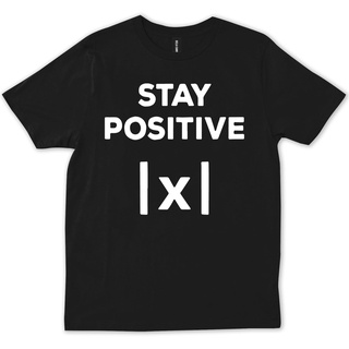 เสื้อยืดวินเทจขายดี เสื้อยืด ลายคณิตศาสตร์ตลก Stay Positie X BObcbg10EMpoel85S-5XL