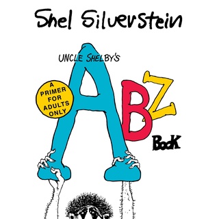 หนังสือภาษาอังกฤษ Uncle Shelby’s ABZ Book: A Primer for Adults Only Hardcover by Shel Silverstein