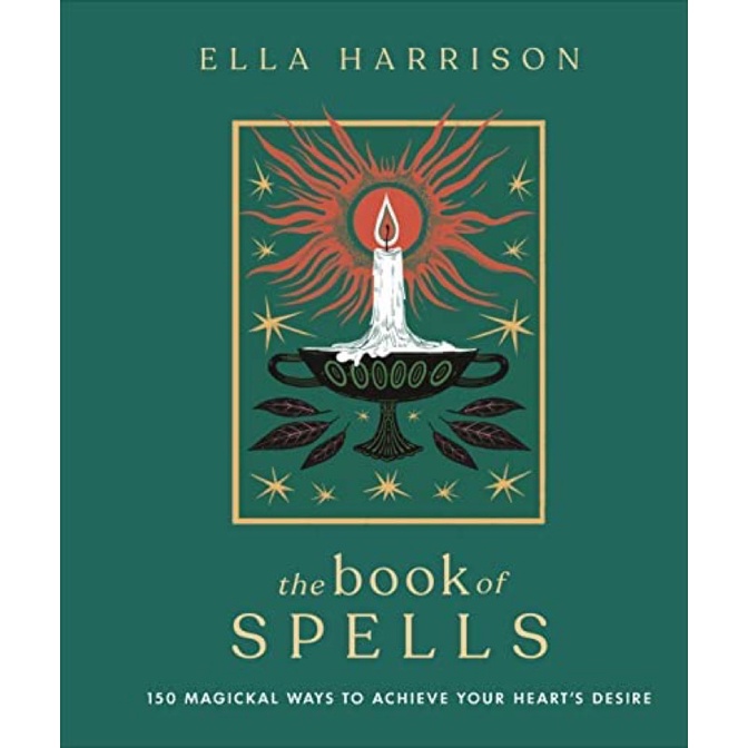 [หนังสือ] The Book of Spells: 150 Magickal Ways to Achieve Your Heart's ...