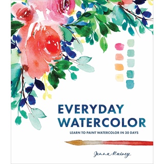 Everyday Watercolor - Learn to Paint Watercolor in 30 Days