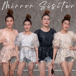 🔖ป้าย Mirrorsister​ 20208.4 เสื้อทรงเก๋ เนื้อผ้าสวยทอลายนูน ช่วงตัวมีซับใน