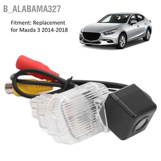 B_Alabama327 กล้องมองหลังรถยนต์ Hd กันน้ํา แบบเปลี่ยน สําหรับ Mazda3 2014‐2018