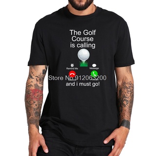 เสื้อยืดผ้าฝ้ายพิมพ์ลายขายดี เสื้อยืดผ้าฝ้าย พิมพ์ลาย The Golf Course Is Calling And I Must Go สไตล์ฮาราจูกุ สตรีท ของขว