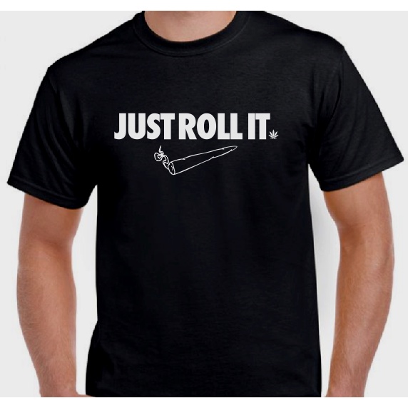 เสื้อยืดโอเวอร์ไซส์ขายดี-เสื้อยืดลําลอง-แขนสั้น-พิมพ์ลาย-just-roll-it-just-do-it-funny-420-pot-herb-idanch23pgocad98s-3x