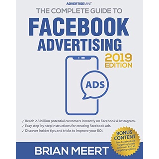 (C221) THE COMPLETE GUIDE TO FACEBOOK ADVERTISING Author : BRIAN MEERT et al. 9780999308400