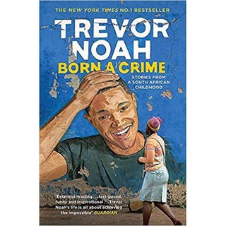 หนังสือภาษาอังกฤษ Born a Crime : Stories from a South African Childhood -- Paperback / softback ByNoah, Trevor