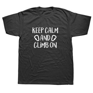 [S-5XL] เสื้อยืดแขนสั้น ขนาดใหญ่ พิมพ์ลาย Keep Calm And Climb On Mountain Climbing แฟชั่นฤดูร้อน สไตล์สตรีท สําหรับผู้ชา